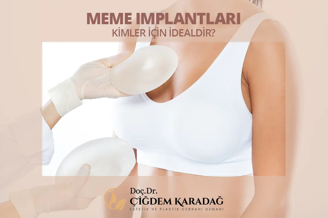 Meme implantları kimler için idealdir?