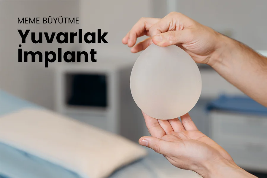 Meme Büyütme | Yuvarlak İmplant